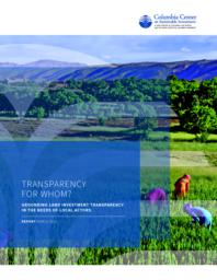thumnail for Transparency for Whom Grounding Land Investment Transparency in the Needs of Local Actors.pdf