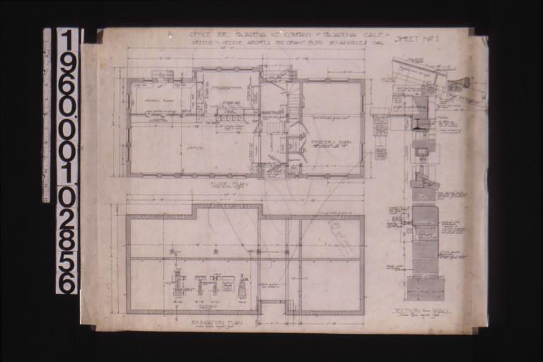 Office -- floor plan\, foundation plan with sections\, section thro' wall : Sheet no. 1.